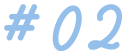 #02